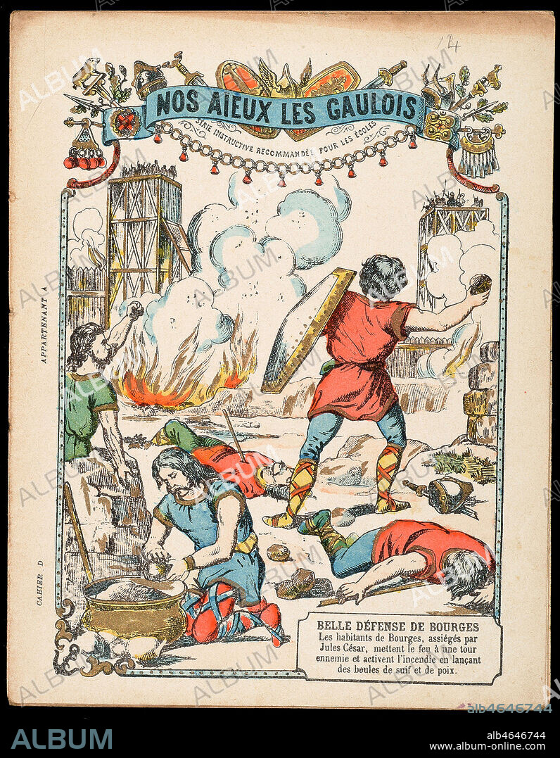 'Belle defense de Bourges - Les habitants de Bourges, assieges par Jules Cesar, mettent le feu a une tour ennemie et activent l'incendie en lancant des boules de suif et de poix'. Serie de protege-cahiers 'Nos aieux les Gaulois' vers 1880-89. Credit : Collection IM/Kharbine-Tapabor.