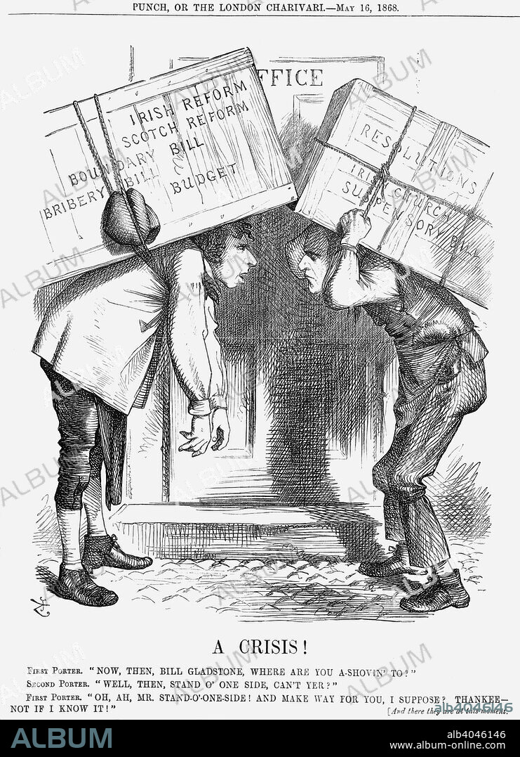 'A Crisis!', 1868. At the end of April 1868, Gladstone won his Resolution for the disestablishment of the Irish Church. Disraeli's government lost by 65 votes. With Prime Minister Disraeli on the left, and Gladstone on the right, this cartoon depicts the two party leaders meeting face to face, each man carrying his own particular burden. Neither man is prepared to give way to the other. From Punch, or the London Charivari, May 16, 1868.