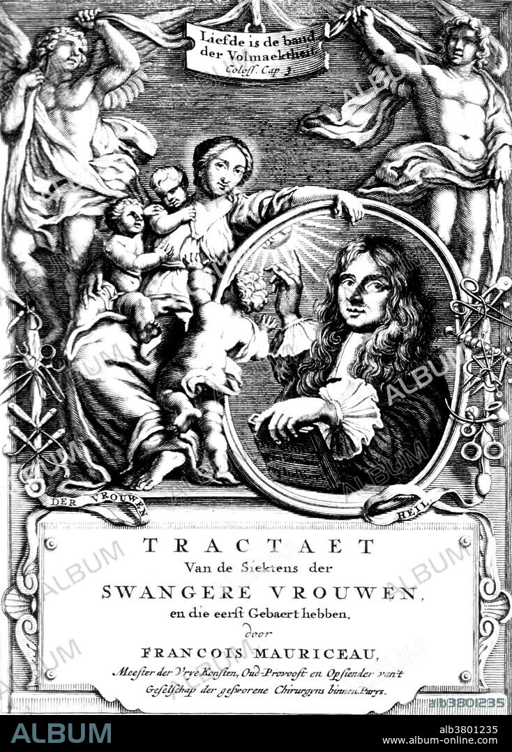 Francois Mauriceau (1637-1709) was a leading obstetrician in 17th century Europe. He is remembered for publishing in 1668, Traite des Maladies des Femmes Grosses et Accouchees, a book that established obstetrics as a science, and was later translated into several languages. He is also known for development of a classical maneuver of assisted breech delivery. He gave a description of tubal pregnancy, and with German midwife Justine Siegemundin, Mauriceau is credited for introducing the practice of puncturing the amniotic sac to arrest bleeding in placenta praevia.