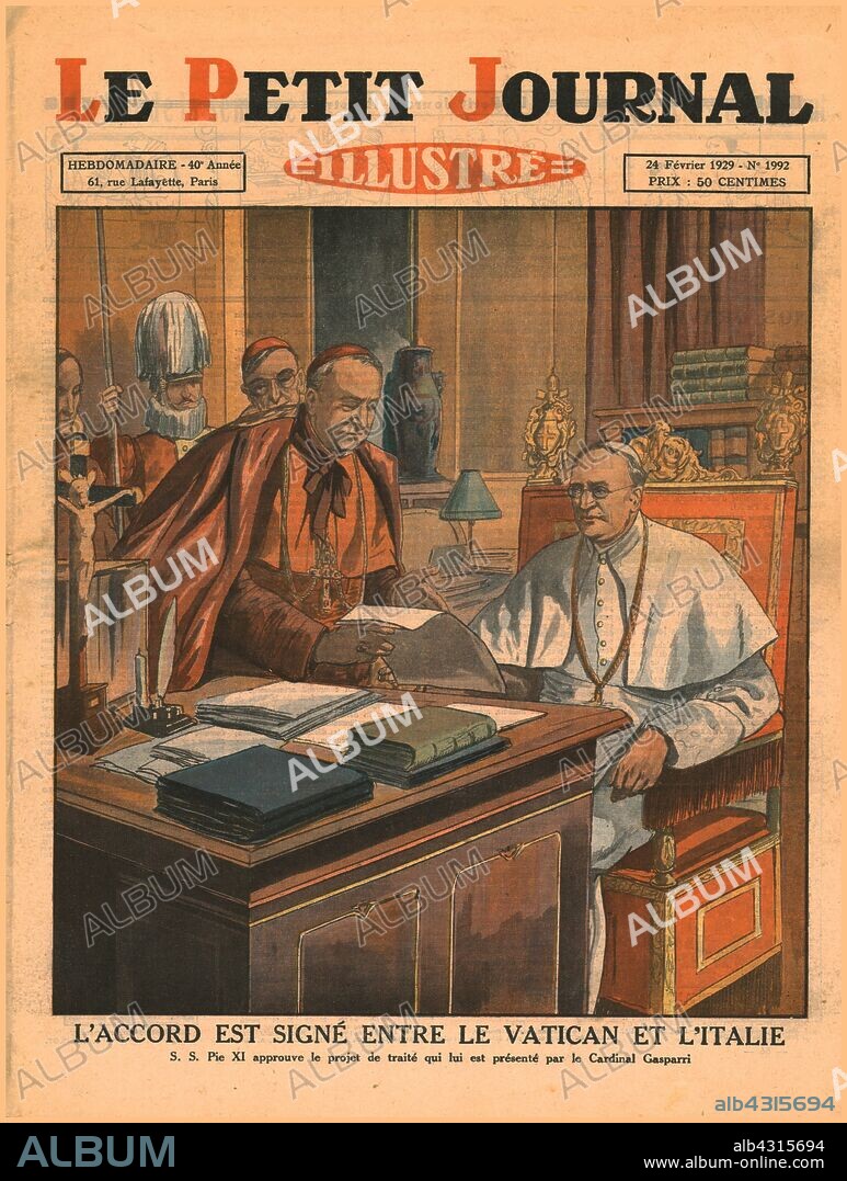 Signing of the accord between the Vatican and Italy, 1929. 'L'Accord Est Signé Entre Le Vatican Et L'Italie'. The Lateran Treaty, an agreement made between the Kingdom of Italy and the Holy See, recognised the Vatican City as an independent state. It was negotiated on behalf of the Vatican by diplomat and politician Pietro Gasparri (1852-1934), Cardinal Secretary of State, and signed by Pope Pius XI (1857-1939). Front cover of "Le Petit Journal Illustré". [France, 24 February 1929].