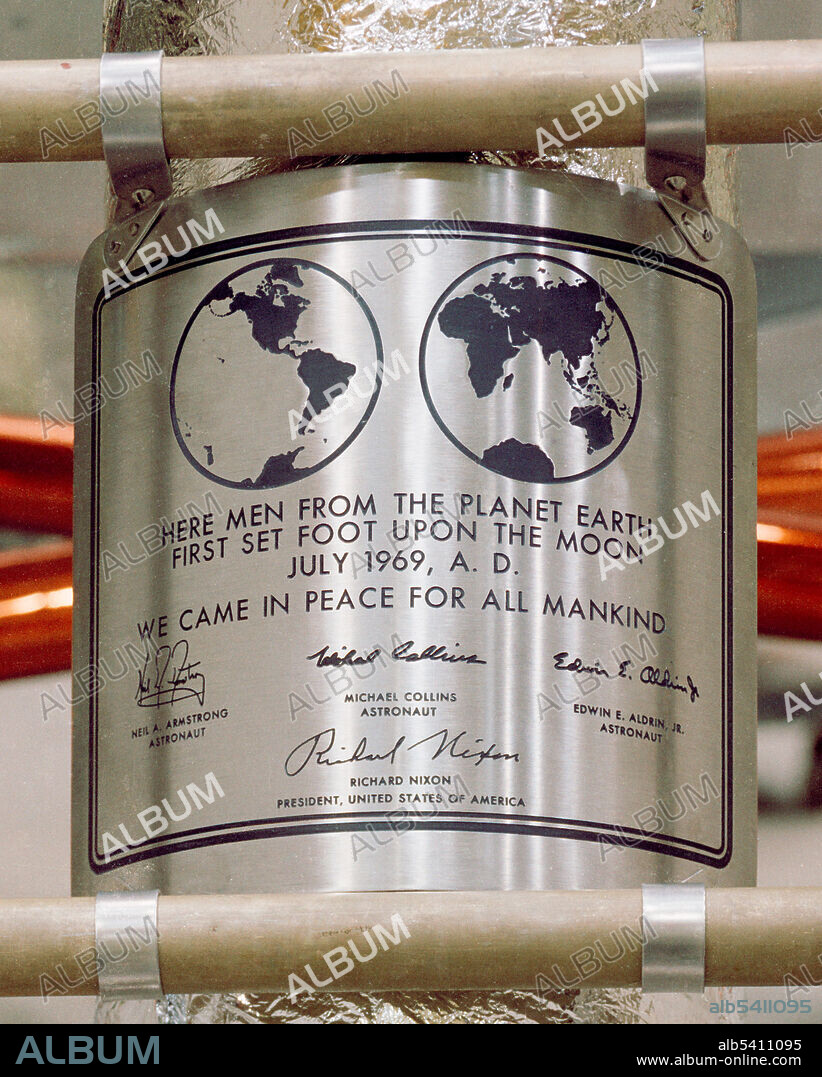 Close-up view of the plaque which the Apollo 11 astronauts will leave behind on the moon in commemoration of the historic event. The plaque inscription reads: Here men from the planet Earth first set foot upon the Moon, July 1969 A.D. We came in peace for all mankind.  The plaque is made of stainless steel measuring nine by seven and five-eights inches, and one-sixteenth inch thick. The plaque will be attached to the ladder on the landing gear strut on the descent stage of the Apollo 11 Lunar Module (LM). Covering the plaque during flight will be a thin sheet of stainless steel which will be removed on the lunar surface. The plaque bears the signatures of Neil Armstrong, Michael Collins, Buzz Aldrin, and President Richard M. Nixon.