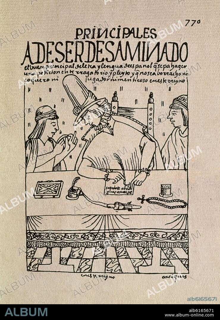 FELIPE GUAMAN POMA DE AYALA (1535-1617). NUEVA CRONICA Y BUEN GOBIERNO - 1613/1615 - MANUSCRITO INDIO - PRINCIPALES A DE SER DESAMINADO.
