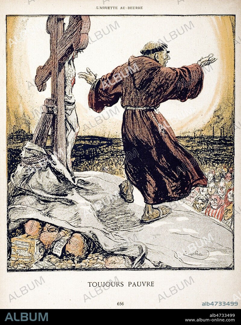 'Toujours Pauvre' Un cure, debout sur un tas d'or, dissimulé sous un drap, montre le christ crucifie a une foule d'ouvriers sur fond d'usine. Caricature anticlericale, lithographie in l'Assiette au Beurre, 11/01/1902 'L'ARGENT' par Francois KUPKA ((1871-1954 = ADAGP) . Credit Collection KHARBINE TAPABOR.