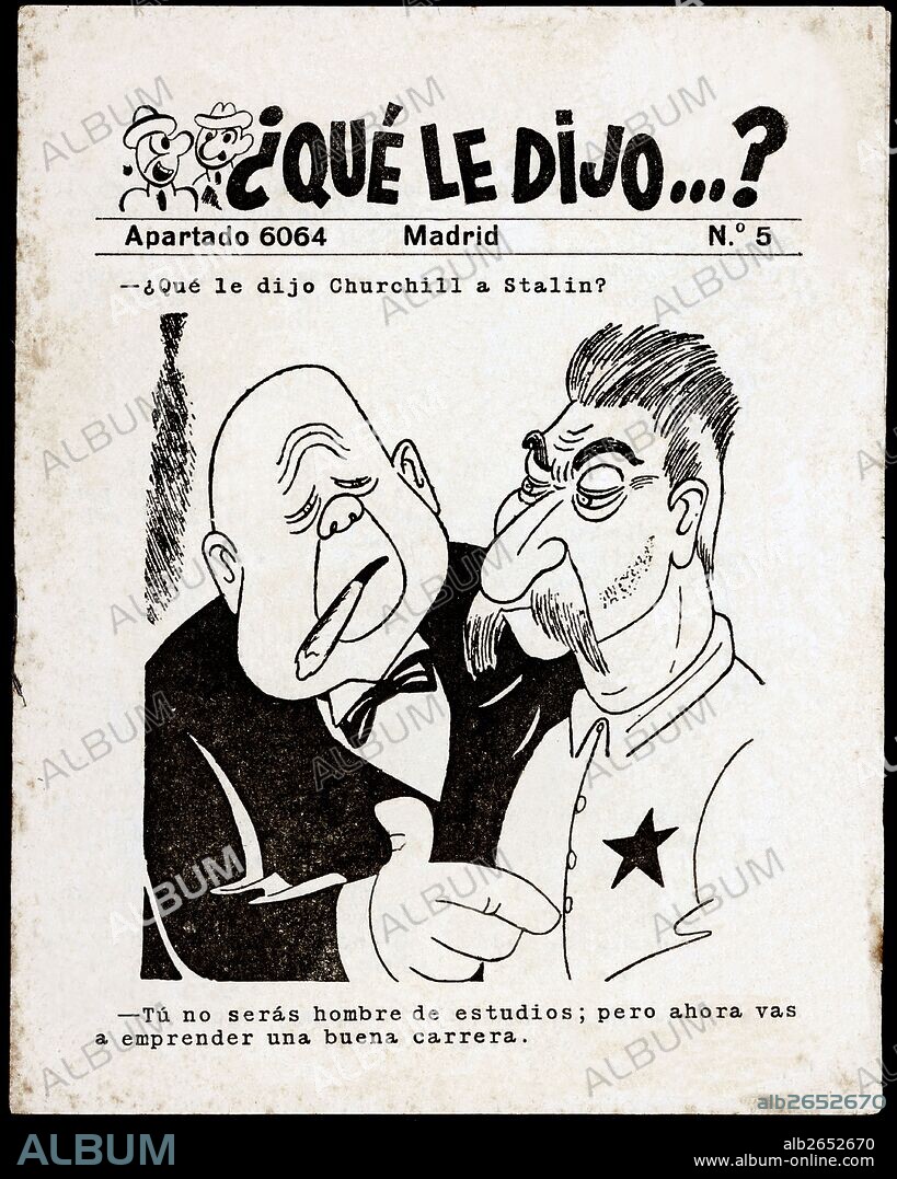 Portada de la revista humorística ¿Qué le dijo…?. Madrid, 1944. Caricaturas de Winston Churchill (1874-1965) y Ióssif Stalin (1878-1953).