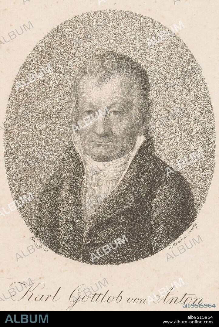 Portrait of Karl Gottlob von Anton, Johann Christian Benjamin Gottschick, after François Marie Louis Franck, 1818 - 1844, print maker: Johann Christian Benjamin Gottschick, (mentioned on object), intermediary draughtsman: François Marie Louis Franck, (mentioned on object), 17-Nov-1818 - 1844, paper, h 177 mm - w 115 mm.