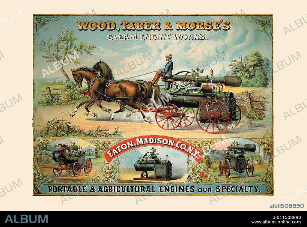 UNKNOWN. Wood, Taber and Morse's Steam Engine Works.  Portable and agricultural engines by the Eaton, Madison company of New York.