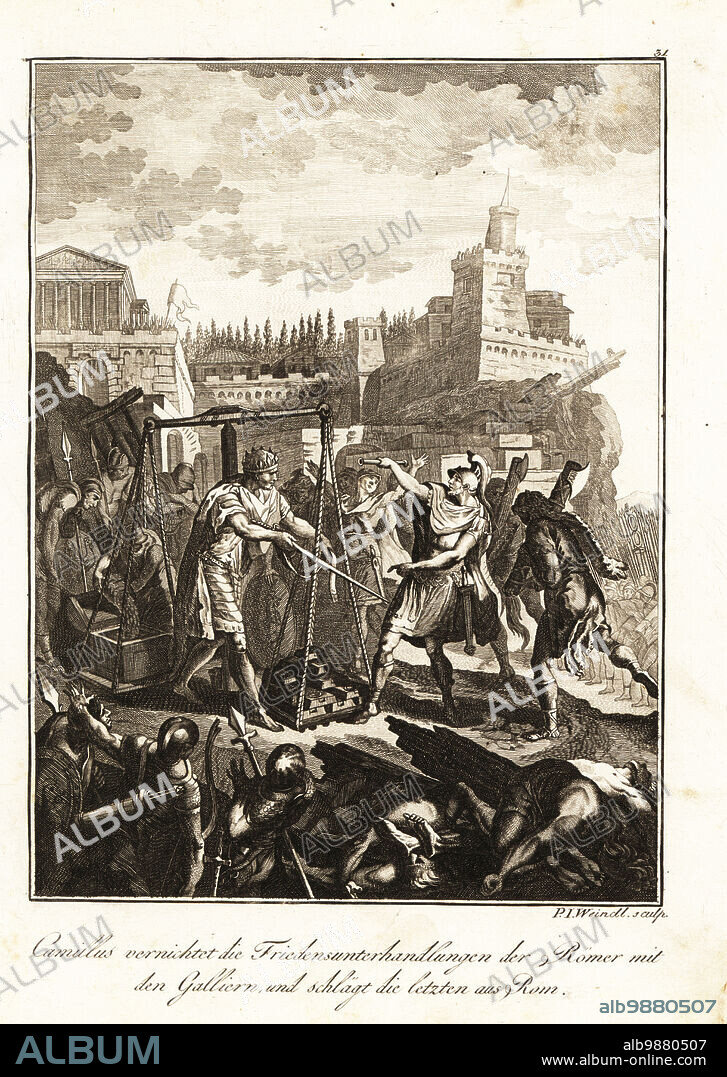 Roman general Marcus Furius Camillus expelling the Senonii Gauls from Rome, c. 390 BC, breaking the treaty with Gallic leader Brennus, shown loading gold onto scales. Traite des Romains, rompu par Camille qui chasse les Gaulois de Rome. Copperplate engraving by Paul Joh. Weindl after a design by Hubert-François Gravelot from Professor Joseph Rudolf Zappes Gemalde aus der romischen Geschichte, Pictures of Roman History, Joseph Schalbacher, Vienna, 1800. German edition of Abbe Claude Francois Xavier Millots Abrege de lHistoire Romaine.