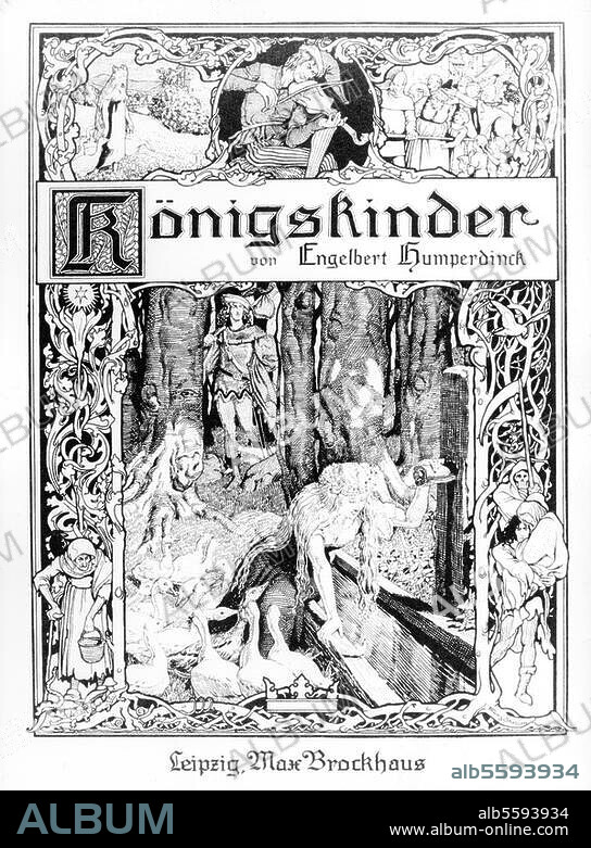 Humperdinck, Engelbert; composer. 1.9.1854 - 27.9.1921. Works: Die Königskinder (premiered 1910). - "Königskinder" (The King's Children). - / Title page of the piano score, Max Brockhaus Leipzig, 1910.