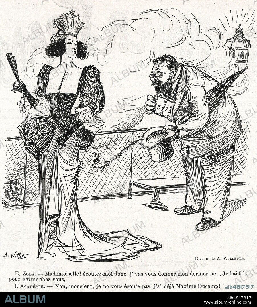 Emile ZOLA a l'Academie.- Mademoiselle j'vas vous donner mon dernier ne (La Debacle)... Je l'ai fait pour entrer chez vous. Non monsieur, je ne vous ecoute pas, j'ai deja Maxime DUCAMP. Caricature de Adolphe WILLETTE (1857-1926) pour Le Courrier francais du 17 juillet 1892. Credit : Collection Kharbine-Tapabor.