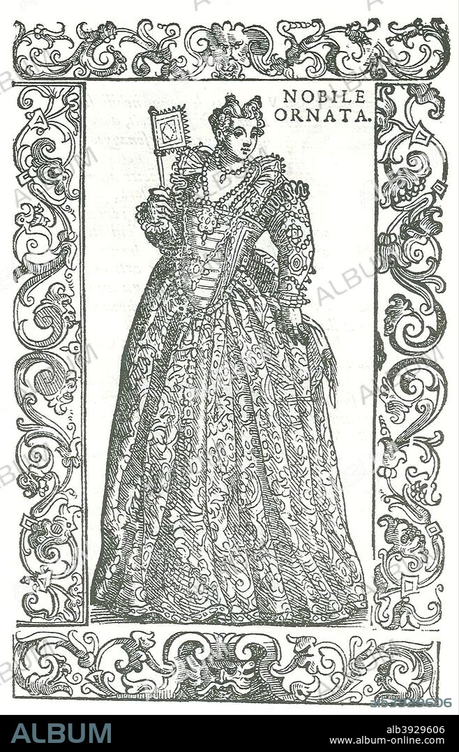 Cesare Vecellio (c. 1530 - c. 1601). Italian engraver and painter of the Renaissance. Illustration "De gli Habiti Antichi e Moderni di Diversi Parti di Mondo", 1590. Nobile Ornata.