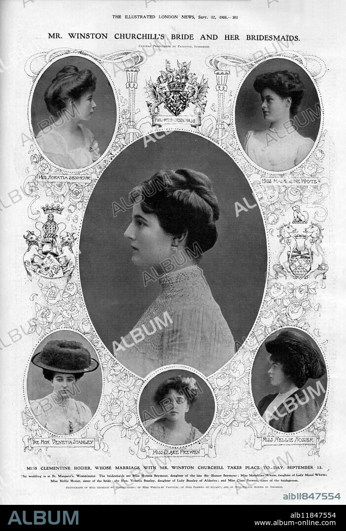 Miss Clementine Hozier , whose marriage with Mr Winston Churchill takes place today 12 September 1908 . The wedding is at St Margaret's Westminster, London , England . The bridesmaids are Miss Horatia Seymour , daughter of the late Sir Horace Seymour ; Miss Madeleine Whyte , daughter of Lady Maud Whyte ; Miss Nellie Hozier , sister of the bride ; the Hon Venetia Stanley , daughter of Lady Stanley of Alderly ; and Miss Clare Frewen , neice of the bridegroom .
