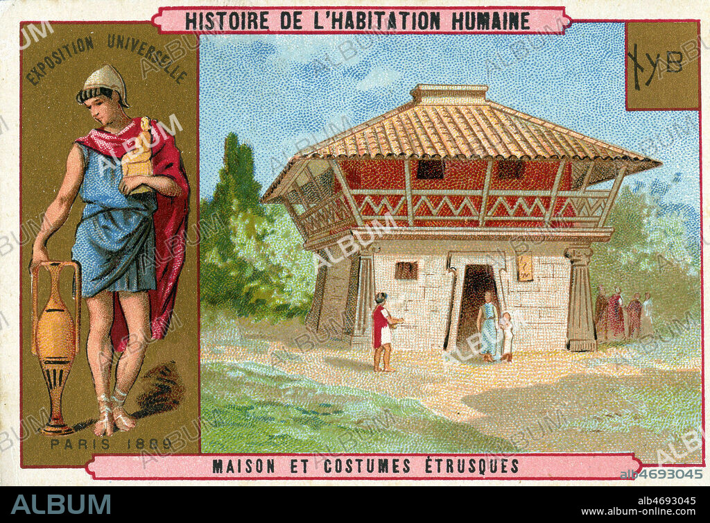 'Maison et costumes etrusques'. Chromo vers 1890. Serie encyclopedique ou didactique sur les habitations humaines dans l'histoire et dans le monde sortie lors de l'expo universelle de 1889. Illustration anonyme. Credit : Collection IM/KHARBINE-TAPABOR.