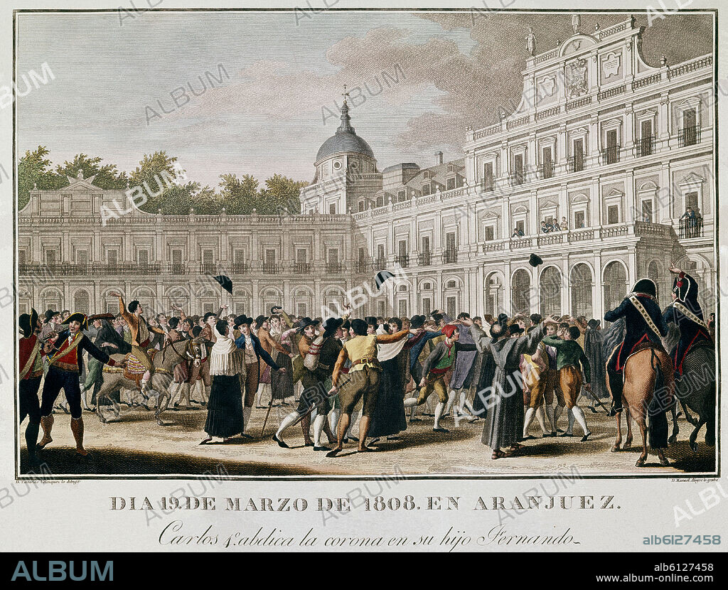 ZACARIAS VELAZQUEZ. Charles IV Abdicating in favour of Ferdinand VII (March 19, 1808). Aranjuez riot. Engraving. Madrid, Royal palace library.