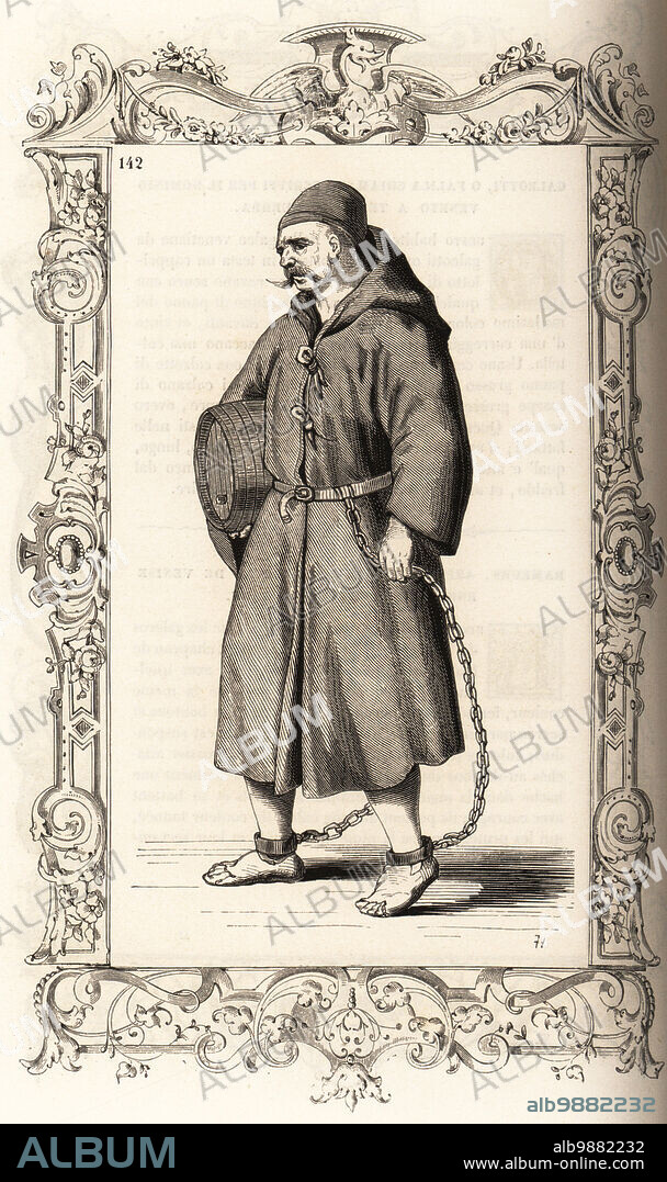 Venetian galley slave, 16th century. Both legs chained to his belt, red hat, robe of coarse fabric. He holds a barrel of water. Within a decorative frame engraved by H. Catenacci and Fellmann. Woodblock engraving by Gerard Seguin and E.F. Huyot after a woodcut by Christoph Krieger from Cesare Vecellios 16th century Costumes anciens et modernes, Habiti antichi et moderni di tutto il mondo, Firman Didot Ferris Fils, Paris, 1859-1860.