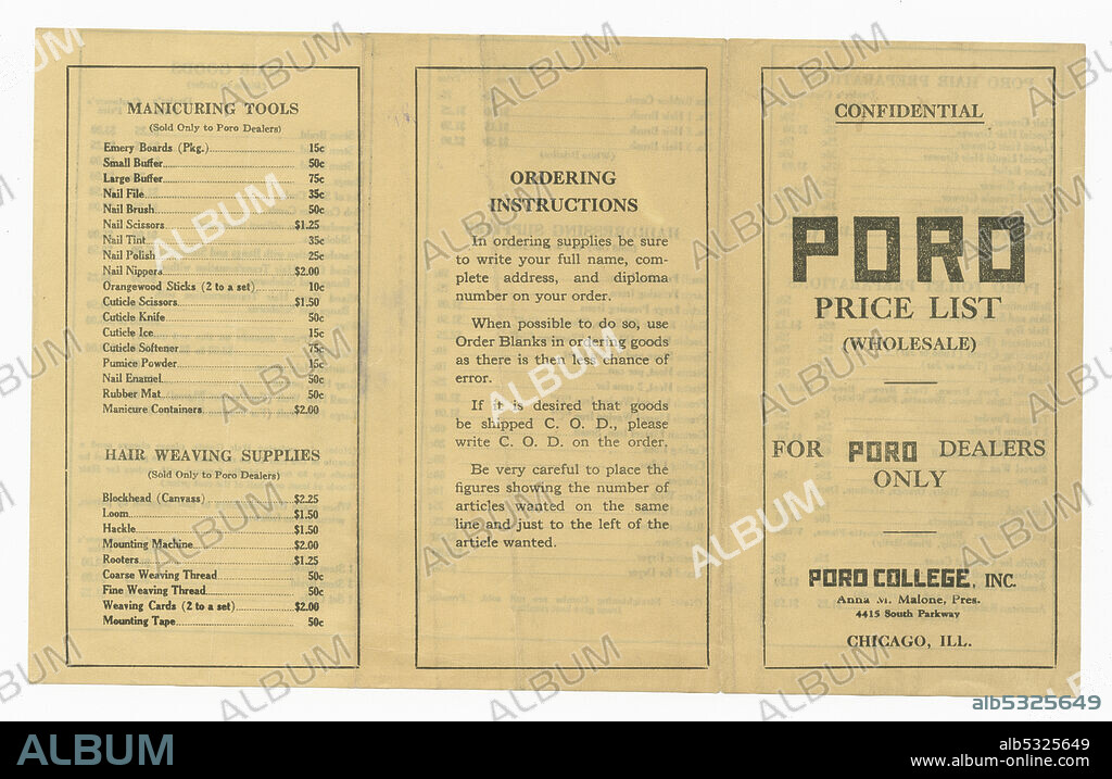 This is a confidential Poro Price List pamphlet for Poro dealers. The pamphlet is black type on cream colored paper, folded in thirds. The front cover has the text contained within a rectangle over the whole of the front. At the top is underlined text that reads "CONFIDENTIAL." In the upper third is the title of the pamphlet "PORO/ PRICE LIST/ (WHOLESALE)." In the lower half are two lines of text contained within two dashes "FOR PORO DEALERS/ ONLY." Along the bottom is the company information that reads "PORO COLLEGE, INC. / Anna M. Malone, Pres. / 4415 South Parkway/ CHICAGO, ILL."  Poro College, a cosmetology school and centre, was established in 1918 by Annie Turnbo Malone, an African-American businesswoman, inventor and philanthropist.