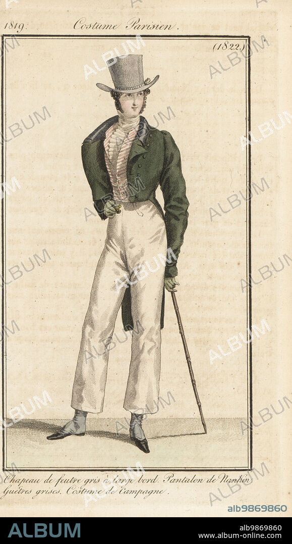 French dandy in country wear: grey felt wide-brim top hat, green coat, striped waistcoat, Nankeen cotton trousers, grey gaiters. Chapeau de feutre gris a large bord, pantalon de Nankin, guetres grises. Costume de campagne. Handcoloured copperplate engraving after a fashion plate by Louis Marie Lante from Pierre de la Mesangeres Journal des Dames et des Modes, Magazine of Women and Fashion, Paris, 1819.