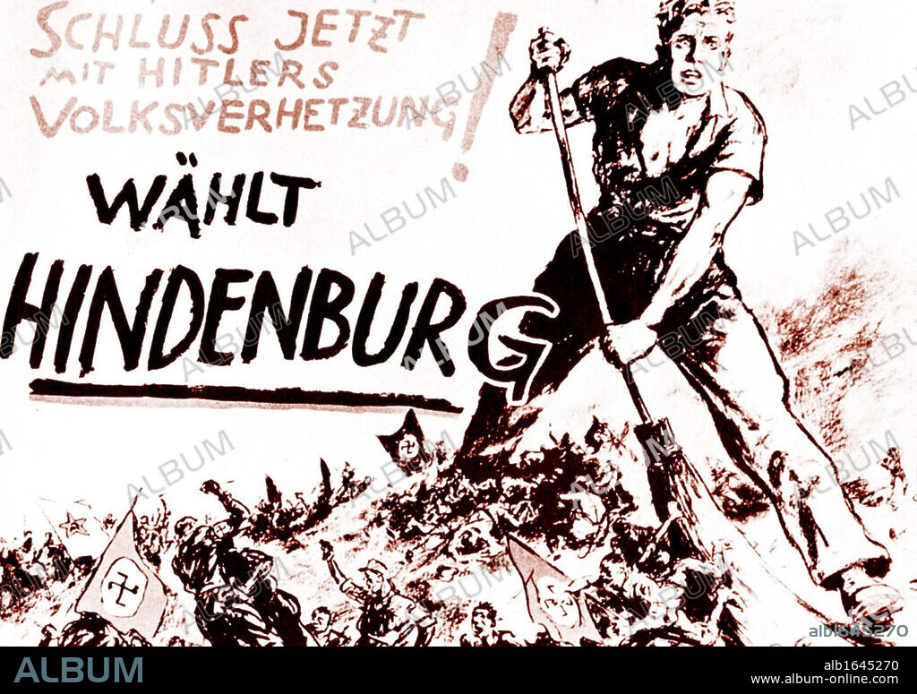 Paul von Hindenburg, German Chancellor, in 1932 at the age of 84 ran for re-election as the only candidate who could defeat Hitler, which he did in a run-off in April. Vote Hindenburg election literature showing one of Hindenburg's supporters sweeping away Hitler's Nazi supporters.