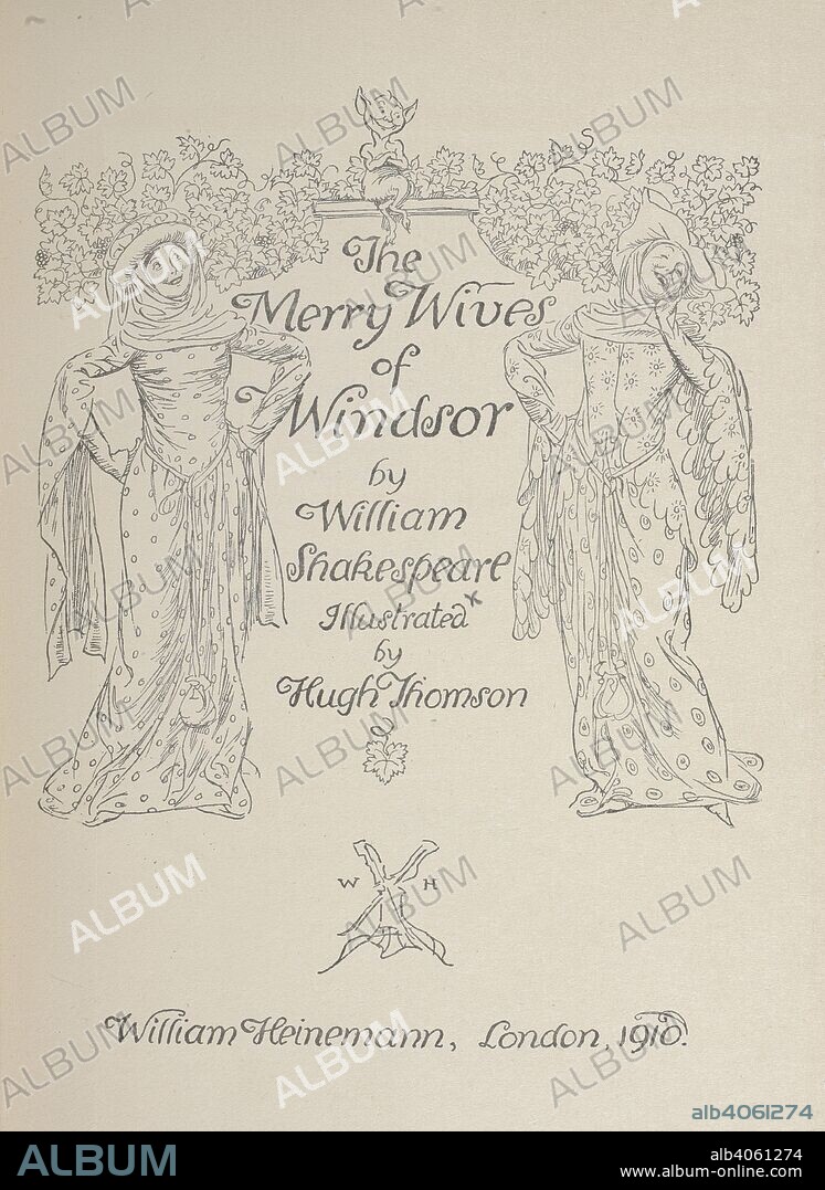 WILLIAM SHAKESPEARE. Title page for 'The Merry Wives of Windsor.'. The Merry Wives of Windsor ... Illustrated by Hugh Thomson. London : William Heinemann, 1910. Source: Tab.538.a.13 Title page.