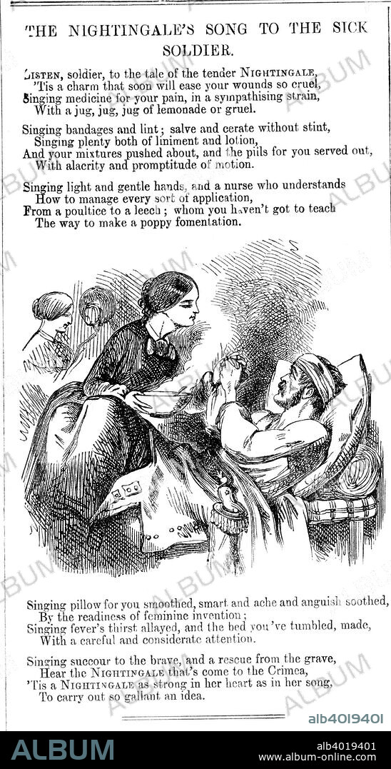 'The Nightingale's Song to to the Sick Soldier', 1854. Florence Nightingale tending a sick soldier in hospital in the Crimea. In 1854, during the Crimean War (1853-1856), Sidney Herbert, Secretary of State for War, appointed the English nurse Florence Nightingale (1820-1910), a family friend, to introduce female nurses into the British military hospitals in the Crimea. Until the end of the war she worked tirelessly to improve conditions. From Punch. (London, 1854).