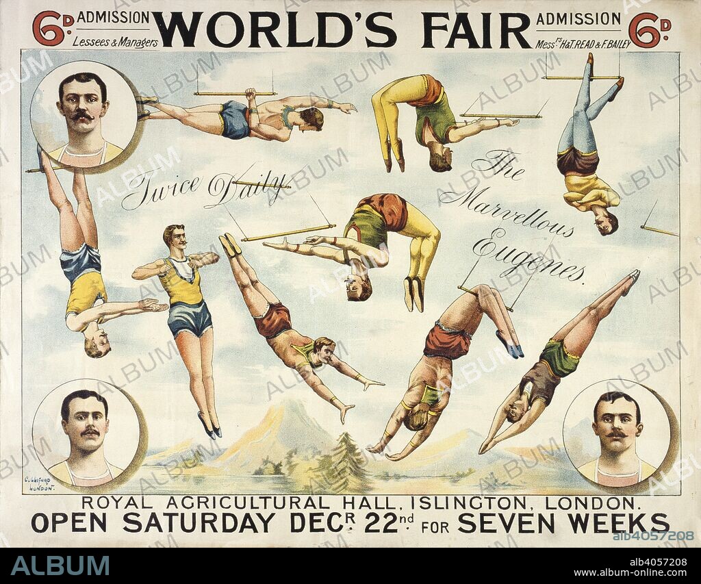 HENRY EVANION. Royal Agricultural Hall, Islington. World's Fair, c. 1885. Lessees & Managers Messrs. H. & T. Read & F. Bailey. The marvellous Eugenes. The Flying Eugenes were created by Alfred Eugene Cooke 1880 and included Thomas and Robert Eugene (Turner, J. M. Victorian arena. The performers. Lingdales Press, Formby, 1995). A collection of pamphlets, handbills, and miscellaneous printed matter relating to Victorian entertainment and everyday life. Culliford London, c. 1885. Acrobats; Aerialists. Source: Evan.444.