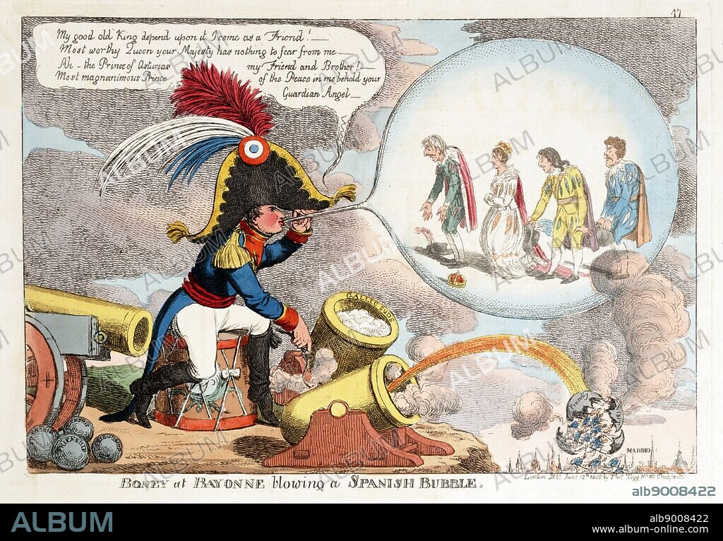 Boney at Bayonne blowing a Spanish bubble. Print shows Napoleon convincing the Spanish royalty, who are enclosed in a bubble, of his friendship as he fires a cannonball at Madrid.