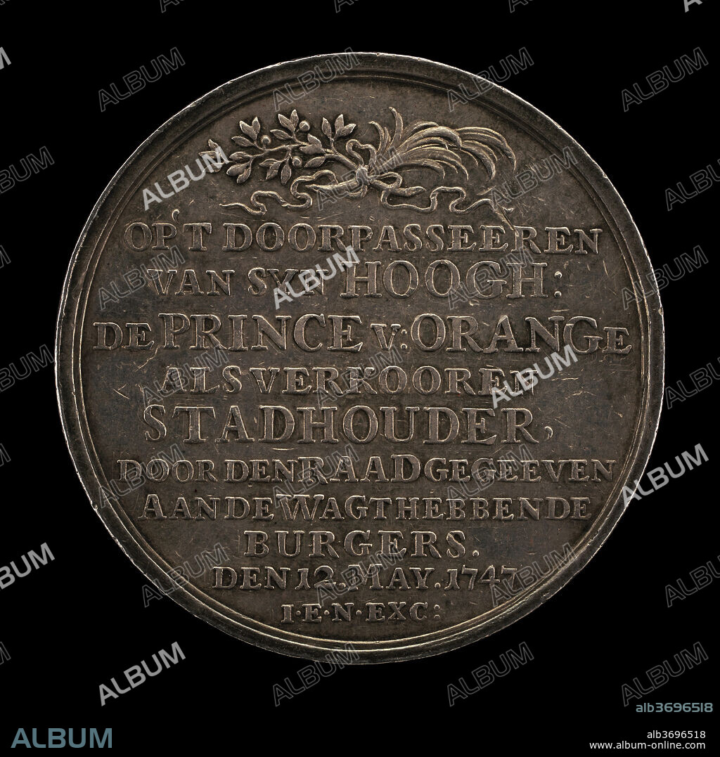 JOHANN CHRISTIAN MARMé. Inscription: William IV, Prince of Orange, Elected Stadtholder [obverse]. Dated: 1747. Dimensions: overall (diameter): 4.35 cm (1 11/16 in.)  gross weight: 29.76 gr (0.066 lb.)  axis: 12:00. Medium: silver.