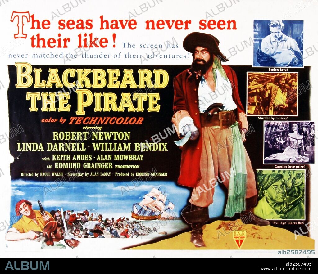 "Blackbeard the Pirate", a 1952 film starring Robert Newton, Linda Darnell and William Bendix.