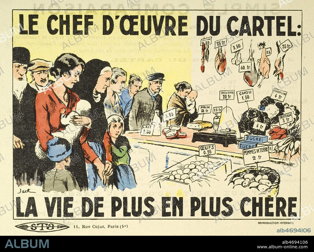 Tract de droite contre le Cartel des gauches de 1926: ' le chef d'oeuvre du Cartel: la vie de plus en plus chere. Illustration de JACK (DR). Credit: Coll. Dixmier/KHARBINE-TAPABOR.