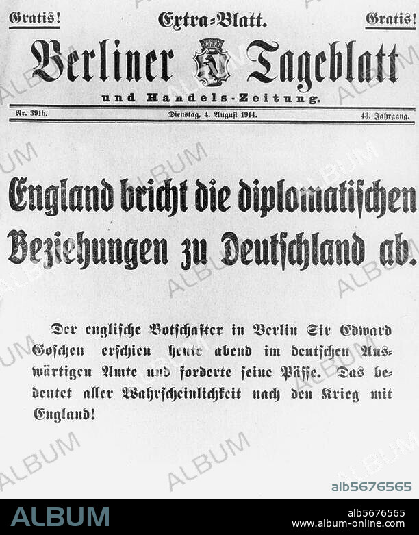 Première Guerre mond. 1914/18: Ultimatum adressé à l'Allemagne par l'Angleterre lui demandant de respecter la neutralité de la Belgique, remis le 4.8.1914 à 19h. "L'Angleterre rompt ses relations diplomatiques avec l'Allemagne. (...) ". Édition spéciale du journal "Berliner Tageblatt", 43ème année, Berlin (Rudolf Mosse) n° 391 b, mardi 4 août 1914. Berlin, Sammlung Archiv für Kunst und Geschichte.