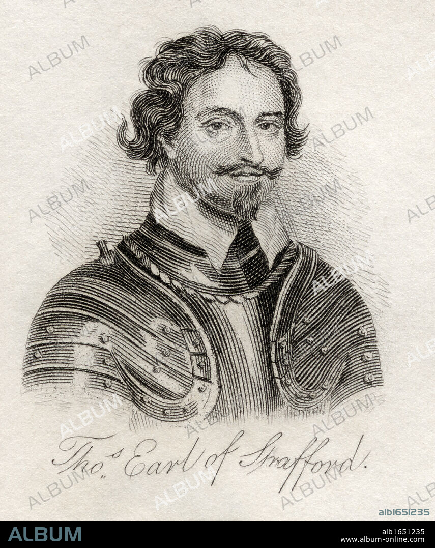 Sir Thomas Wentworth 1st Earl of Strafford 1593 1641 Baron of Raby aka Sir Thomas Wentworth Baron of Newmarch and Oversley From the book Crabbs Historical Dictionary published 1825.