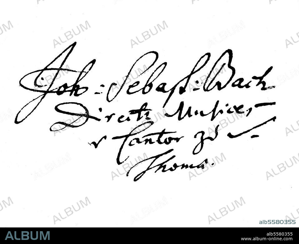 Bach, Johann Sebastian Komponist, 1685-1750. Bachs Unterschrift als Thomaskantor in Leipzig.